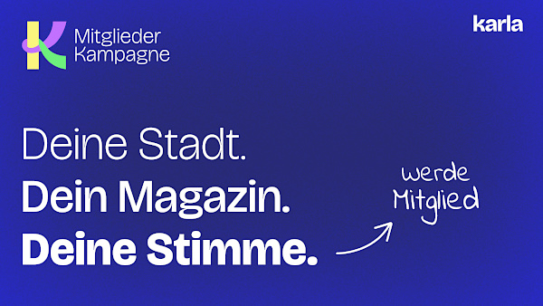 Werde Mitglied und unterstütze das karla magazin auf Steady.